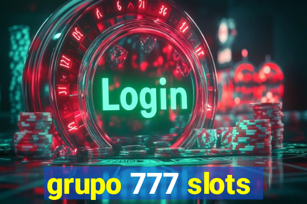 grupo 777 slots